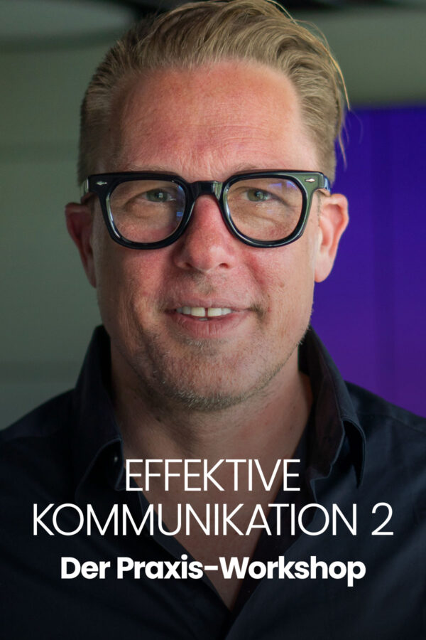 Effektive Kommunikation 2: Der Praxis-Workshop