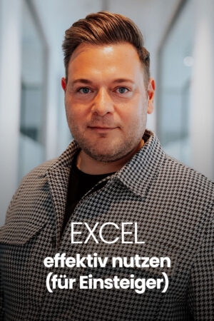 Excel effektiv nutzen (für Einsteiger)