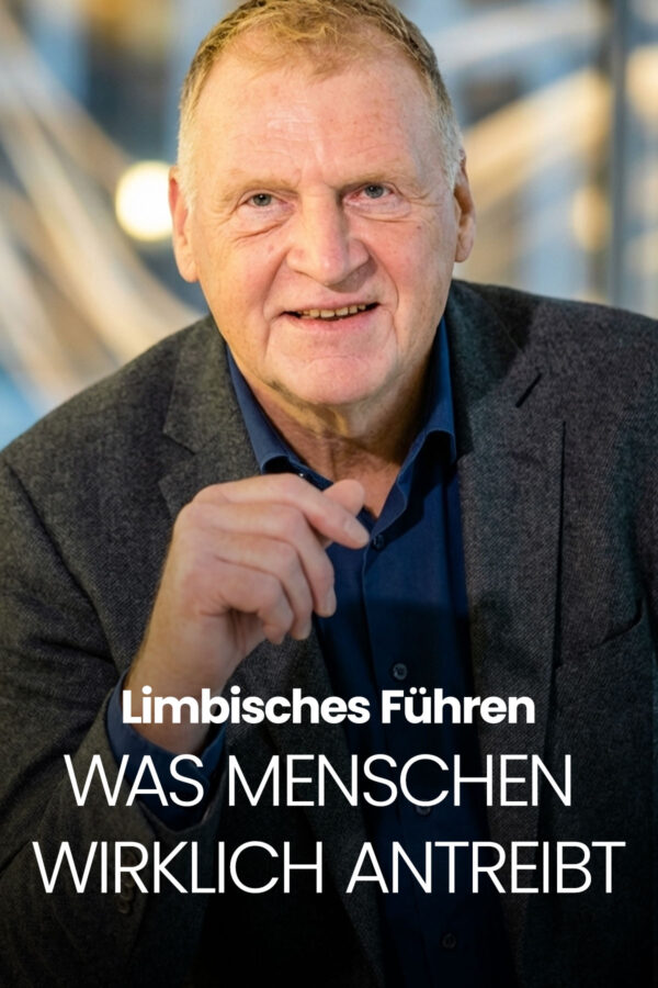 Limbisches Führen: Was Menschen wirklich antreibt
