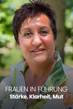 Frauen in Führung: Stärke, Klarheit, Mut