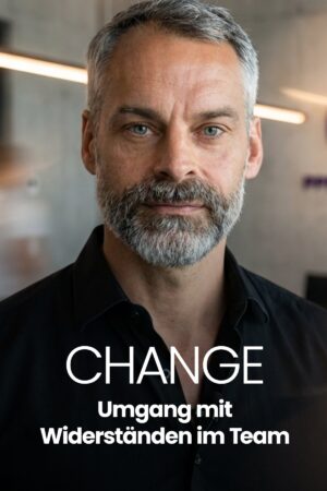 Change: Umgang mit Widerständen im Team