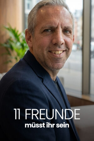 11 Freunde müsst ihr sein
