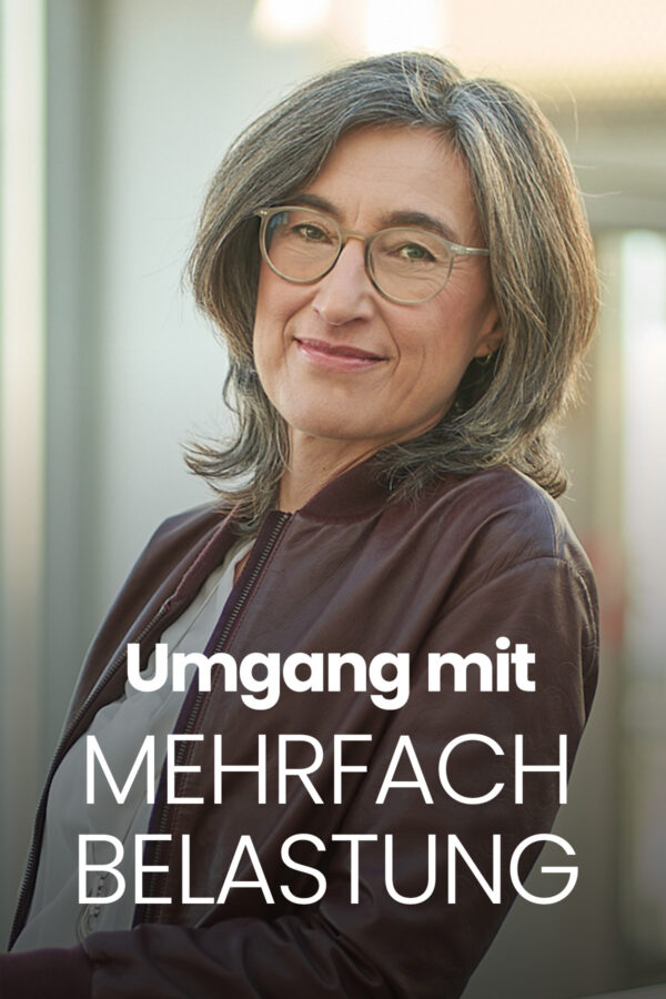 Lieben! Leisten! Leben!? Umgang mit Mehrfachbelastung