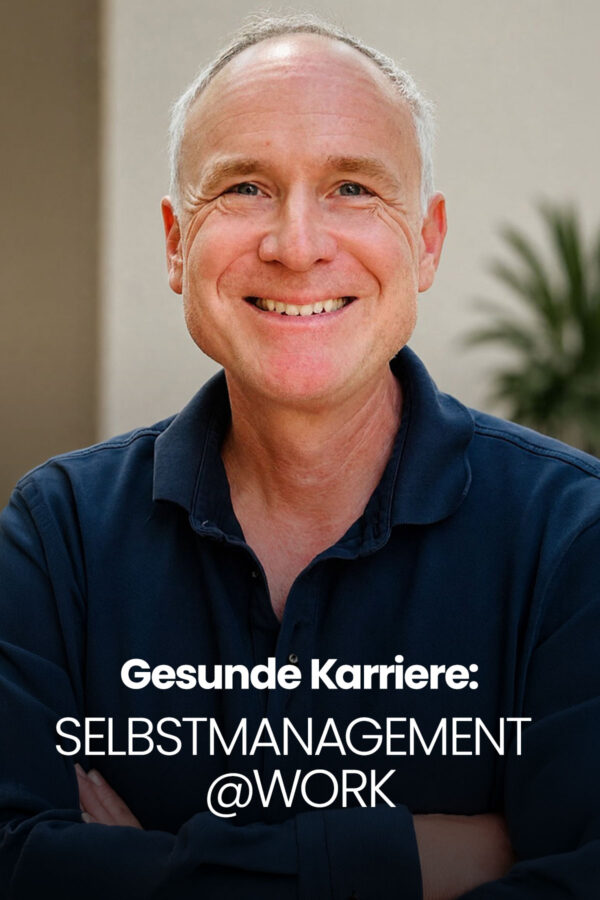 Gesunde Karriere: Selbstmanagement@work